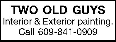 TWO OLD GUYS Interior &  TWO OLD GUYS Interior & Exterior painting. Call 609-841-0909 