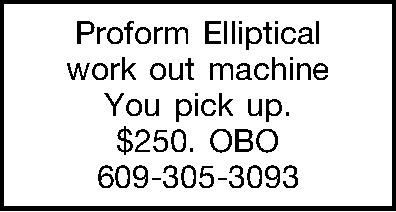 Proform Elliptical  work out  Proform Elliptical  work out machine You pick up. $250. OBO 609-305-3093 