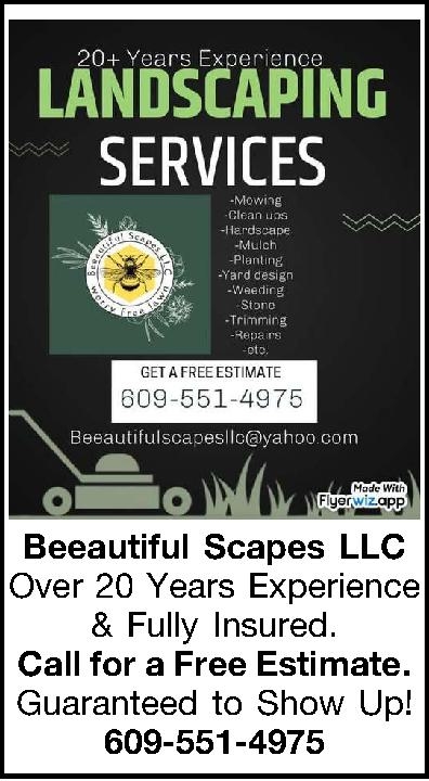 Beeautiful Scapes LLC Over   Beeautiful Scapes LLC Over 20 Years Experience & Fully Insured. Call for a Free Estimate. Guaranteed to Show Up! 609-551-4975 