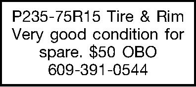 P235-75R15 Tire & Rim Very  P235-75R15 Tire & Rim Very good condition for spare. $50 OBO 609-391-0544 