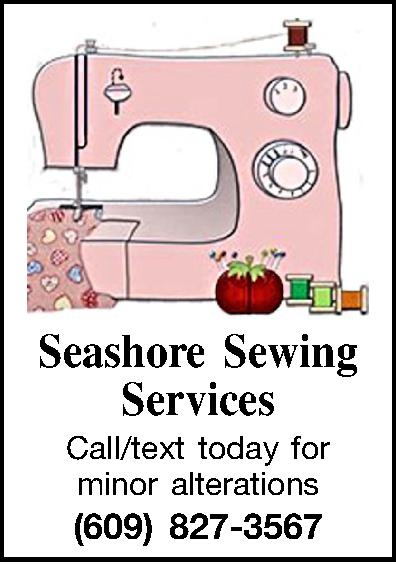  Seashore Sewing Services Call/text   Seashore Sewing Services Call/text today for  minor alterations  (609) 827-3567 